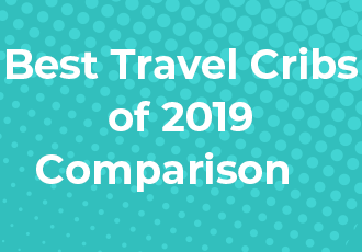 Best Travel Cribs of 2020 Comparison
